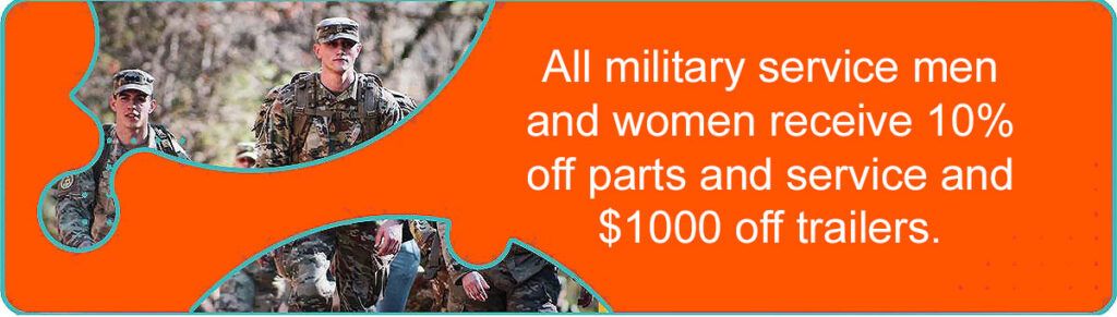 All military service men and women receive 10% off parts and service and $1000 off trailers.